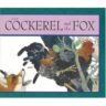Cockerel & The Fox